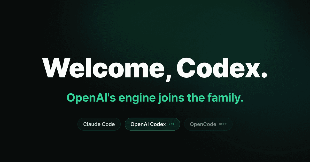 Dark cover reading 'Welcome, Codex.' with 'OpenAI's engine joins the family.' beneath, above three engine pills — Claude Code, OpenAI Codex marked new, and OpenCode marked next